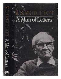 A man of letters: selected essays / VS. Pritchett V. S.