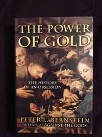 The Power of Gold: The History of an Obsession: Bernstein