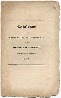 Catalogue of the Professors and Students of the Theological Seminary, Andover, Mass. December, 1823