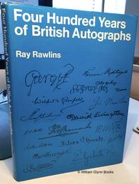 Four Hundred Years of British Autographs