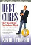 Debt Cures "They" Don't Want You to Know About by Kevin Trudeau - First Edition - 2008-05 - from Melissa E Anderson (SKU: 974556)