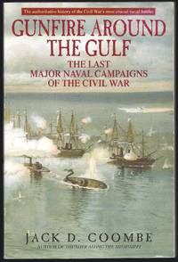 Gunfire Around the Gulf : The Last Major Naval Campaigns of the Civil War