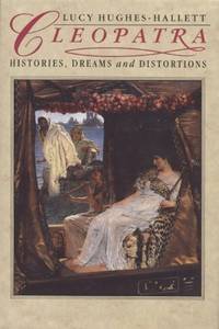 Cleopatra: Histories, Dreams and Distortions