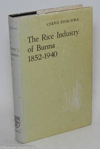 The Rice Industry of Burma 1852-1940