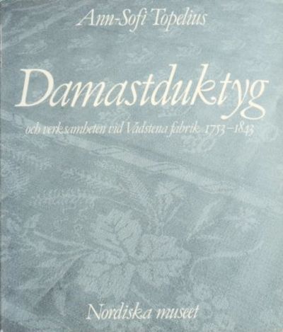 Damastduktyg och verksamheten vid Vadstena fabrik…
