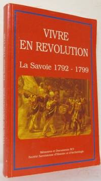 Vivre en Révolution. La Savoie 1792-1799. Actes…