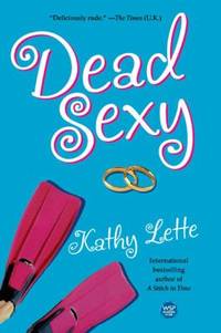 Dead Sexy : A Novel by Kathy Lette - 2005