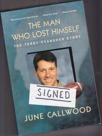 The Man Who Lost Himself: The Terry Evanshen Story  -(SIGNED)- by Callwood, June; Evanshen, Terry -(signed)- - 2000