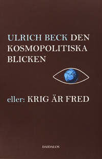 Den kosmopolitiska blicken eller: krig är fred.