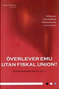 Överlever EMU utan fiskal union? Europaperspektiv.