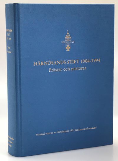 Härnösands stift 1904-1994. Präster och pastorat.…
