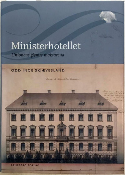 Ministerhotellet. Unionens glemte maktarena