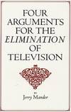 Four Arguments For the Elimination Of Television