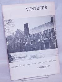 image of Ventures: Magazine of the Yale Graduate School; Vol. 11, Number 1, Spring 1971