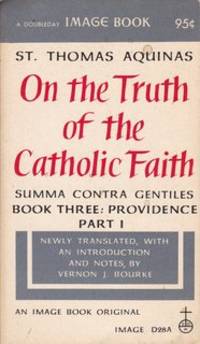 On the truth of the Catholic faith = Summa contra gentiles. Book three: Providence, part 2