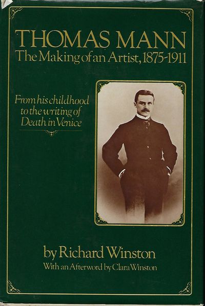 THOMAS MANN: THE MAKING OF AN ARTIST, 1875- 1911