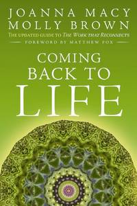 Coming Back to Life: The Updated Guide to the Work that Reconnects