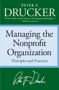 Managing the Non-Profit Organization : Principles and Practices