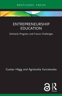 Entrepreneurship Education: Scholarly Progress and Future Challenges