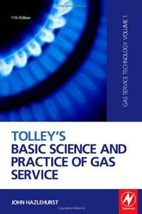 Tolley's Basic Science and Practice of Gas Service: Gas Service Technology: 01