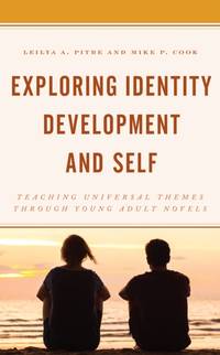 Exploring Identity Development and Self : Teaching Universal Themes Through Young Adult Novels
