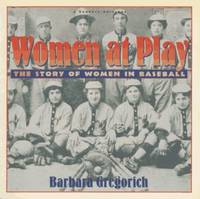 Women at Play : The Story of Women in Baseball