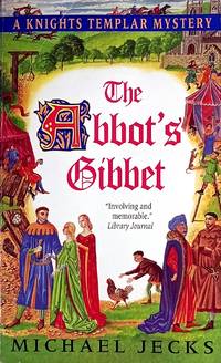 The Abbot's Gibbet: A Knights Templar Mystery