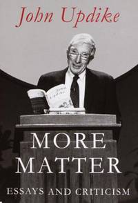 More Matter: Essays and Criticism de Updike, John - 1999