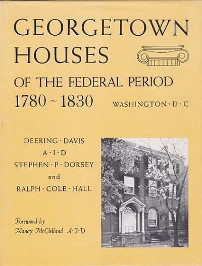 Georgetown Houses Of The Federal Period 1780 1830 By