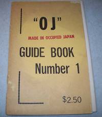 OJ: Comments and Price Guide for Insiders on Objects Marked Made in Occupied Japan by William Etgen - 1969