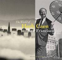 The World of Herb Caen : San Francisco 1938-1997