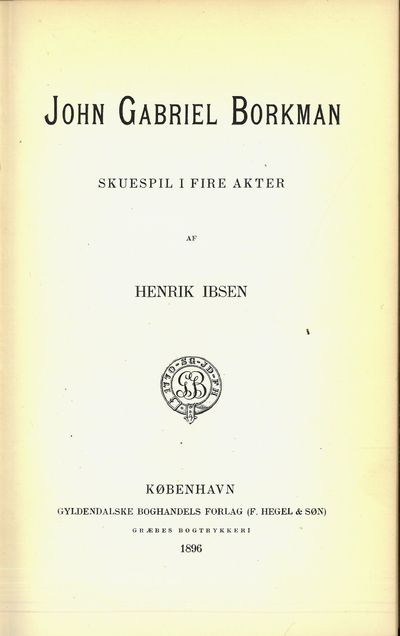 John Gabriel Borkman. Skuespil i fire akter.