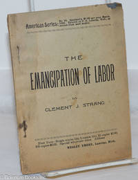 The emancipation of labor by Strang, Clement J - 1895