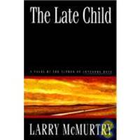 Late Child by Larry McMurtry - 1995-01-03