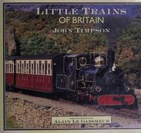 Little Trains of Britain by Timpson John by Timpson John - 10/06/1993