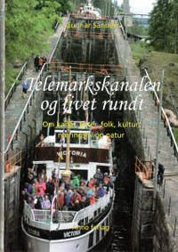Telemarkskanalen og livet rundt. Om kanal, båter,…