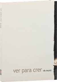 Vik Muniz: Ver Para Crer (First Edition)