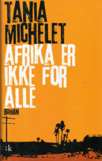 Afrika er ikke for alle. Roman