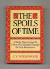 The Spoils of Time: A World History from the Dawn of Civilization Through the Early Renaissance - 1st Edition/1st Printing