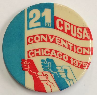 Chicago: CPUSA, 1975. 2.25 inch diameter pin, very good, light shade of blue.