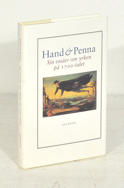 Hand och penna. Sju essäer om yrken på 1700-talet.