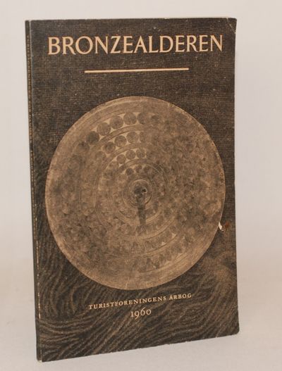 Bronzealderen. Turistforeningen for Danmark.…