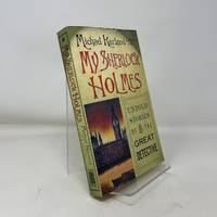 My Sherlock Holmes: Untold Stories of the Great Detective