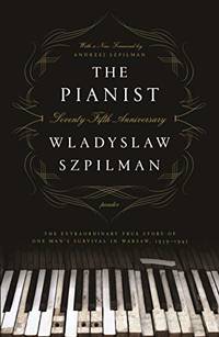 The Pianist: The Extraordinary True Story of One Man's Survival in Warsaw, 1939-1945...