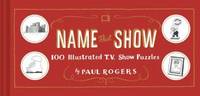 Name That Show : 100 Illustrated TV Puzzles