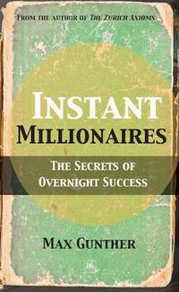 Instant Millionaires: The Secrets of Overnight Success