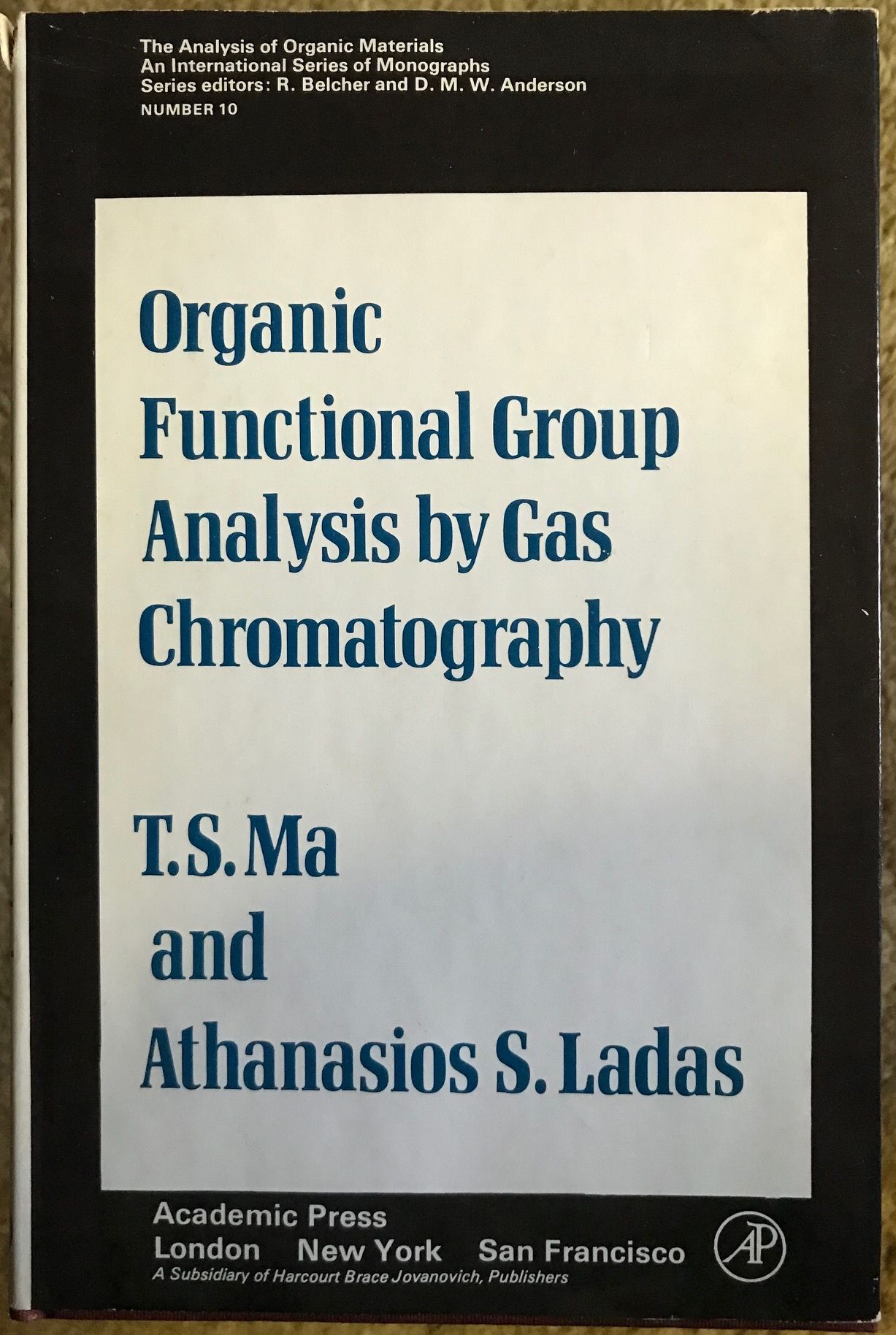 Organic Functional Group Analysis by Gas Chromatography by T. S. Ma and