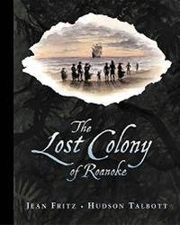 The Lost Colony of Roanoke by Jean Fritz - 2004-05-04