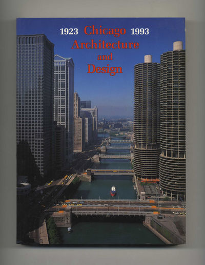 Chicago Architecture and Design, 1923-1993: Reconfiguration of an American Metropolis - 1st Softcover Edition/1st Printing