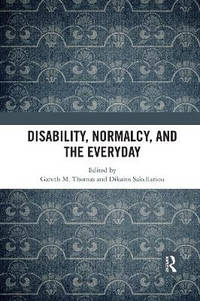 Disability, Normalcy, and the Everyday